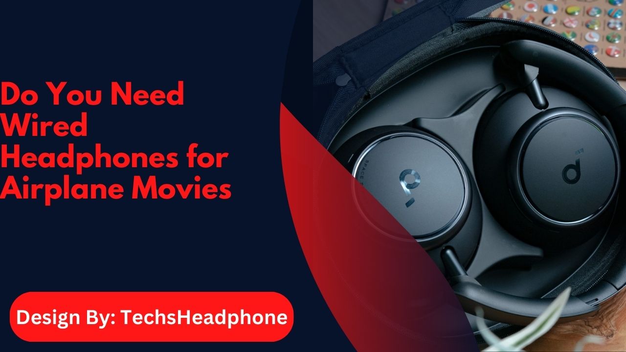 Do You Need Wired Headphones for Airplane Movies